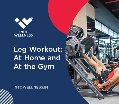 Leg Workout: At Home and At the Gym - Into Wellness