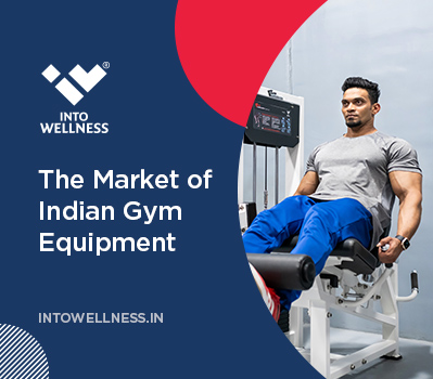 The Market of Indian Gym Equipment - Into Wellness