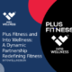 Plus Fitness and Into Wellness- A Dynamic Partnership Redefining Fitness - Thumbnail
